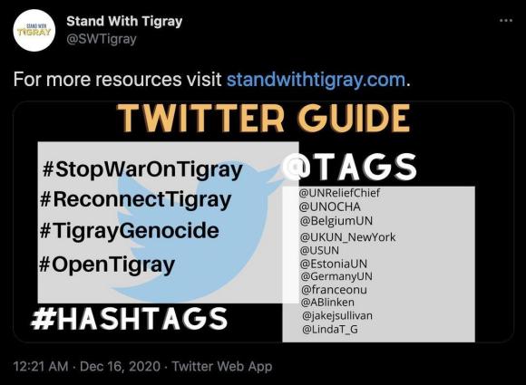 Figure 4: Example of a campaign tweet from Stand With Tigray urging participants to use specific hashtags and who to target in their mentions. Source: https://twitter.com/SWTigray/status/1339078254410387457