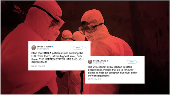 Men in Hazmat suits stand behind two tweets of Donald Trump. The first tweet reads: "Stop the EBOLA patients from entering the U.S. Treat them, at the highest level, over there. THE UNITED STATES HAS ENOUGH PROBLEMS!". The second tweet reads "The U.S. cannot allow EBOLA infected people back. People that go to far away places to help out are great-but must suffer the consequences!"
